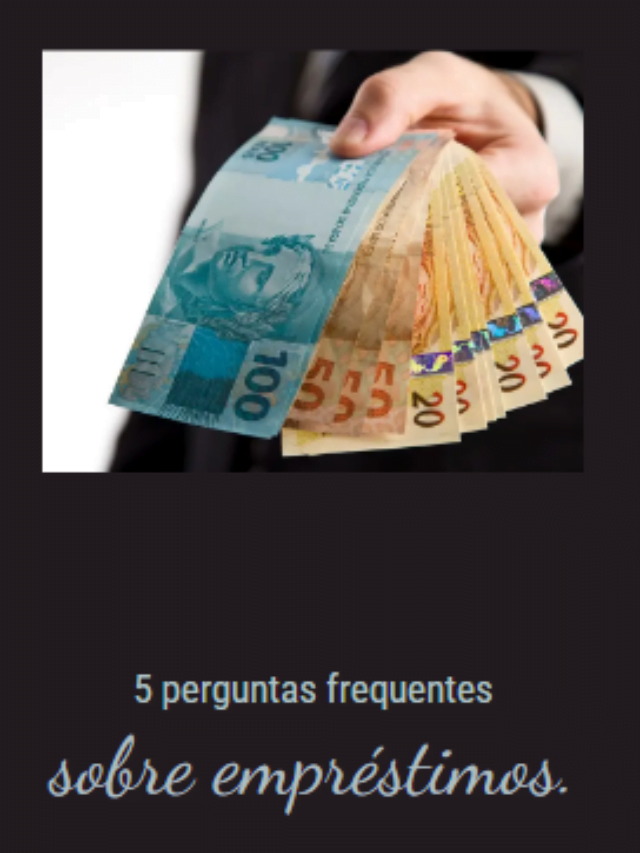 5 Perguntas e Respostas sobre Empréstimos